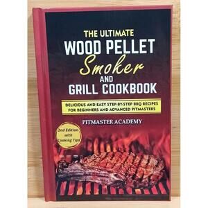 The Ultimate Wood Pellet Smoker and Grill‎ Cookbook - 2nd Edition